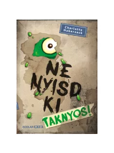   Scolar kiadó - Charlotte Habersack - Ne nyisd ki (2.) – Taknyos!