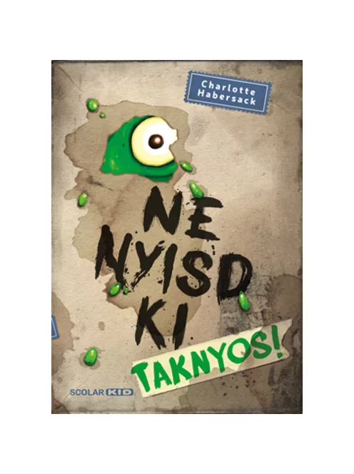 Scolar kiadó - Charlotte Habersack - Ne nyisd ki (2.) – Taknyos!