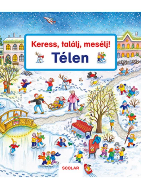 Scolar kiadó - Keress, találj, mesélj! Télen