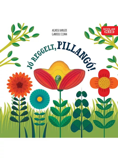 Scolar kiadó - Gabriele Clima – Agnese Baruzzi - Jó reggelt, pillangó!