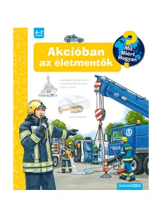   Scolar kiadó - Susanne Gernhäuser - Akcióban az életmentők – Mit? Miért? Hogyan? (52.)