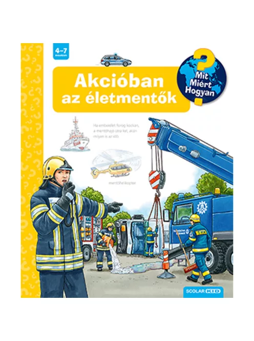 Scolar kiadó - Susanne Gernhäuser - Akcióban az életmentők – Mit? Miért? Hogyan? (52.)