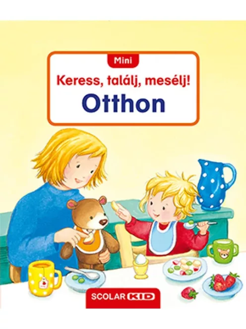 Scolar Kiadó - Mini Keress, találj, mesélj! Otthon