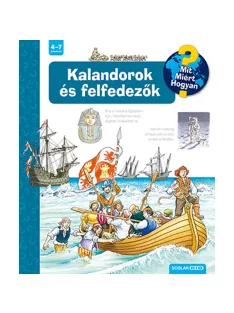   Scolar kiadó - Susanne Gernhäuser - Kalandorok és felfedezők – Mit? Miért? Hogyan? (51.)
