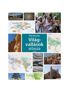 Scolar kiadó - Tim Dowley - Világvallások atlasza