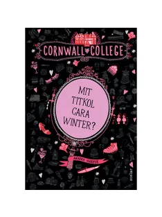   Scolar kiadó - Annika Harper - Mit titkol Cara Winter? (Cornwall College 1.)