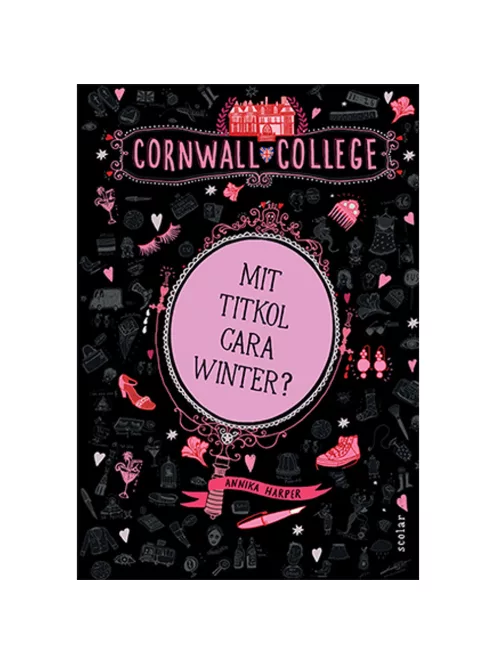 Scolar kiadó - Annika Harper - Mit titkol Cara Winter? (Cornwall College 1.)