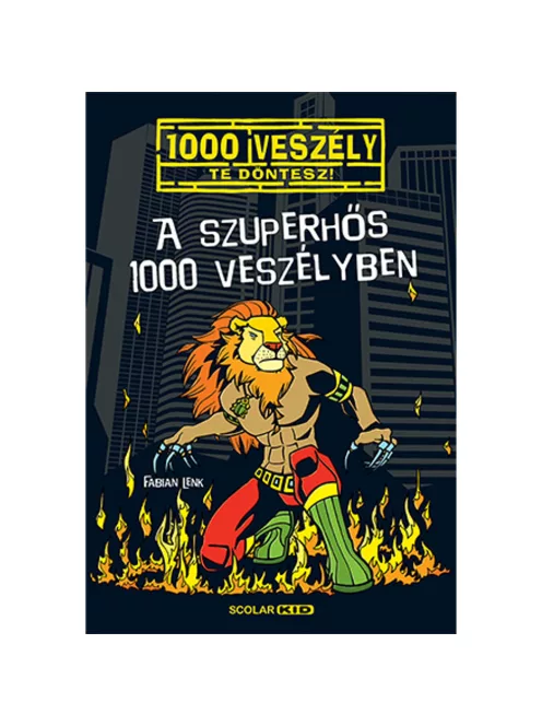 Scolar kiadó - Fabian Lenk - A szuperhős 1000 veszélyben (11.)