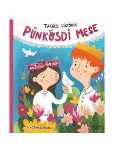Scolar kiadó - Takács Viktória - Pünkösdi mese
