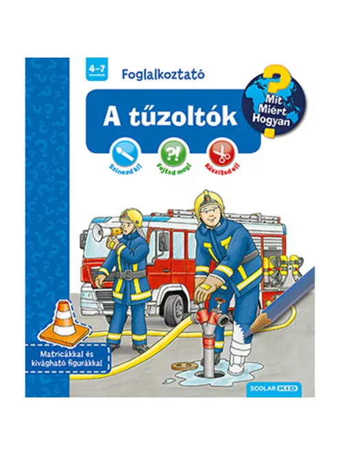 Scolar kiadó - Niklas Böwer - A tűzoltók (Mit? Miért? Hogyan? Foglalkoztató)