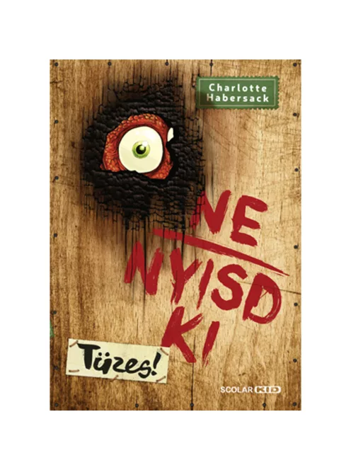 Scolar kiadó - Charlotte Habersack - Ne nyisd ki (4.) – Tüzes