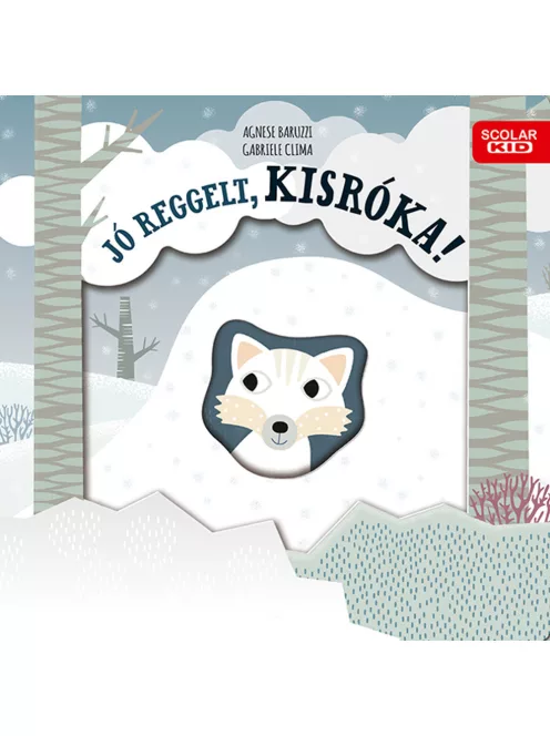 Scolar kiadó - Gabriele Clima – Agnese Baruzzi - Jó reggelt, kisróka!
