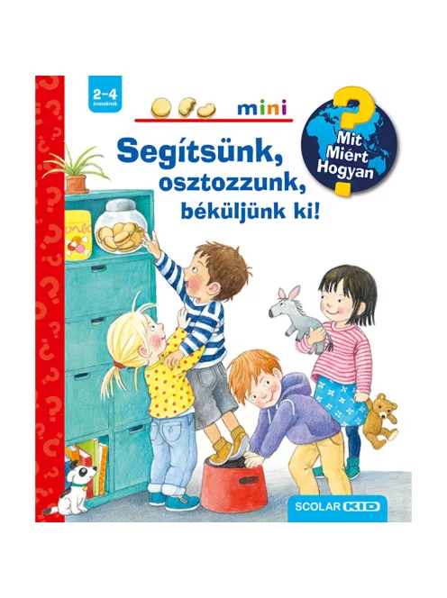 Scolar kiadó - Doris Rübel - Segítsünk, osztozzunk, béküljünk ki! – Mit? Miért? Hogyan? Mini (40.)