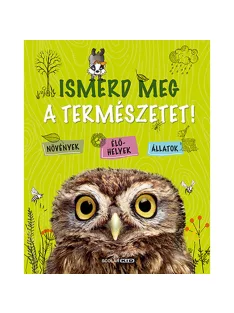 Scolar kiadó - Angelika Lenz - Ismerd meg a természetet!