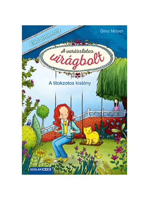 Scolar kiadó - Gina Mayer - A titokzatos kislány (A varázslatos virágbolt 2.)
