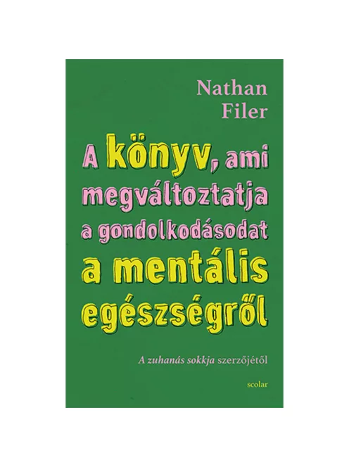 Scolar kiadó - Nathan Filer - A könyv, ami megváltoztatja a gondolkodásodat a mentális egészségről – Utazás a pszichiátria szívébe