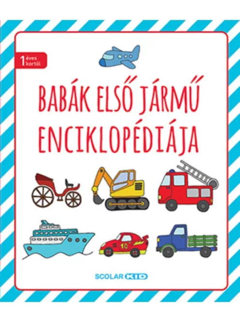 Scolar kiadó - Babák első járműenciklopédiája