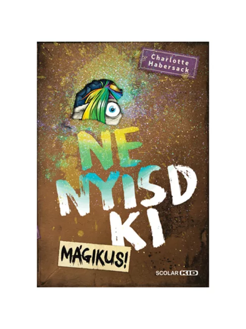 Scolar kiadó - Charlotte Habersack - Ne nyisd ki (5.) – Mágikus