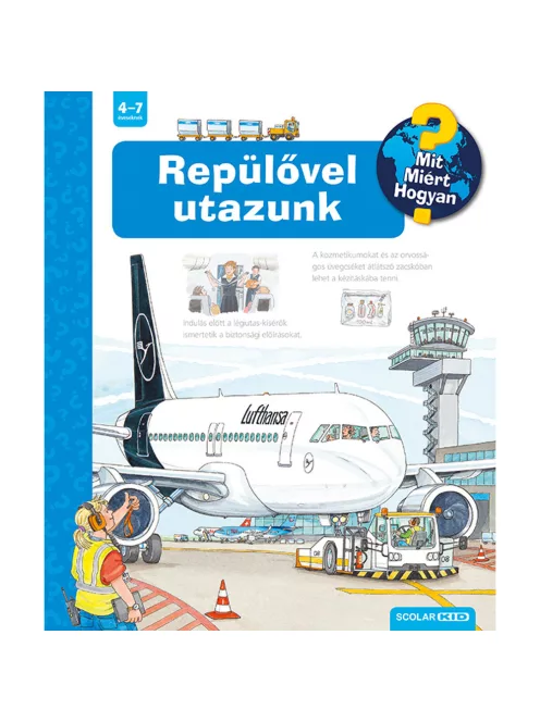 Scolar kiadó - Andrea Erne - Repülővel utazunk (2. kiadás) – Mit? Miért? Hogyan? (35.)