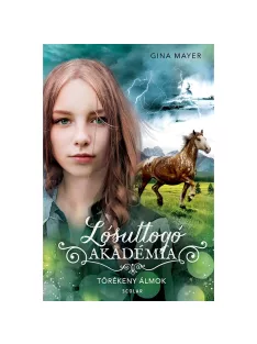   Scolar kiadó - Gina Mayer - Törékeny álmok (Lósuttogó Akadémia 5.)