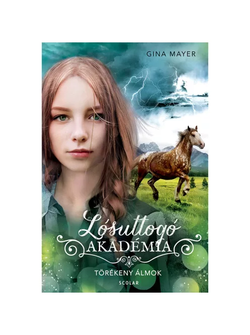 Scolar kiadó - Gina Mayer - Törékeny álmok (Lósuttogó Akadémia 5.)