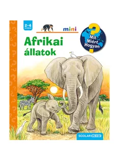   Scolar kiadó - Daniela Prusse - Afrikai állatok – Mit? Miért? Hogyan? Mini (44.)