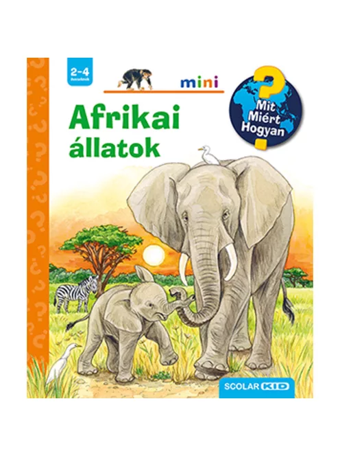 Scolar kiadó - Daniela Prusse - Afrikai állatok – Mit? Miért? Hogyan? Mini (44.)