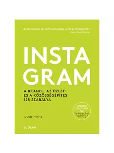   Scolar kiadó - Jodie Cook - Instagram – A brand-, az üzlet- és a közösségépítés 125 szabálya