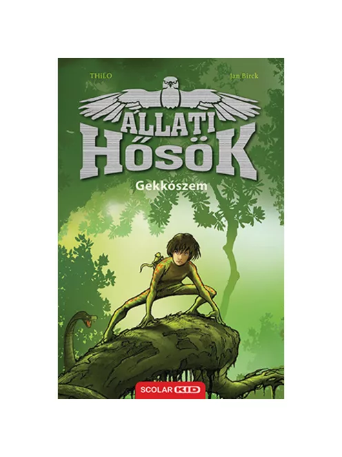 Scolar kiadó - THiLO - Jan Birck - Gekkószem (Állati Hősök 3.)