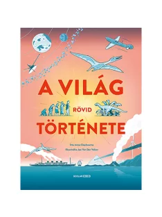   Scolar kiadó - Anna Claybourne - A világ rövid története