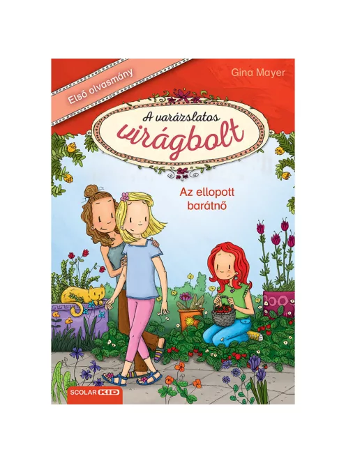 Scolar kiadó - Gina Mayer - Az ellopott barátnő (A varázslatos virágbolt 4.)