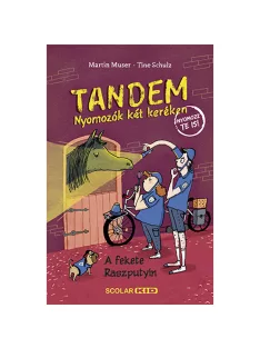   Scolar kiadó - Martin Muser – Tine Schulz - Tandem – Nyomozók két keréken: A fekete Raszputyin