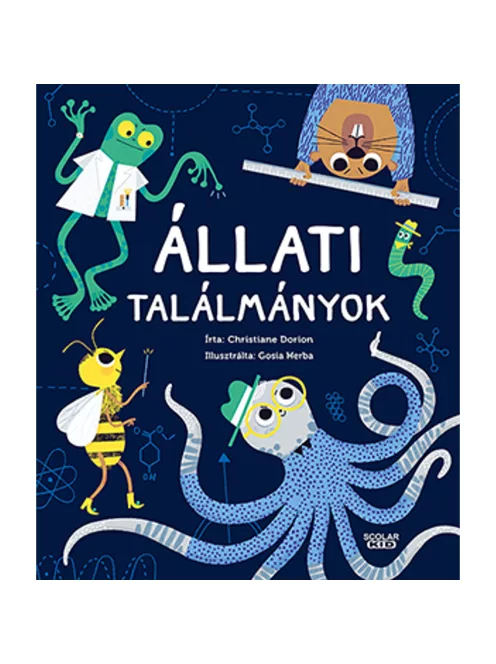 Scolar kiadó - Christiane Dorion - Állati találmányok