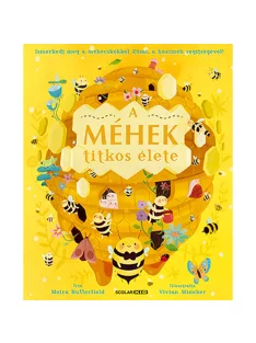 Scolar kiadó - Moira Butterfield - A méhek titkos élete