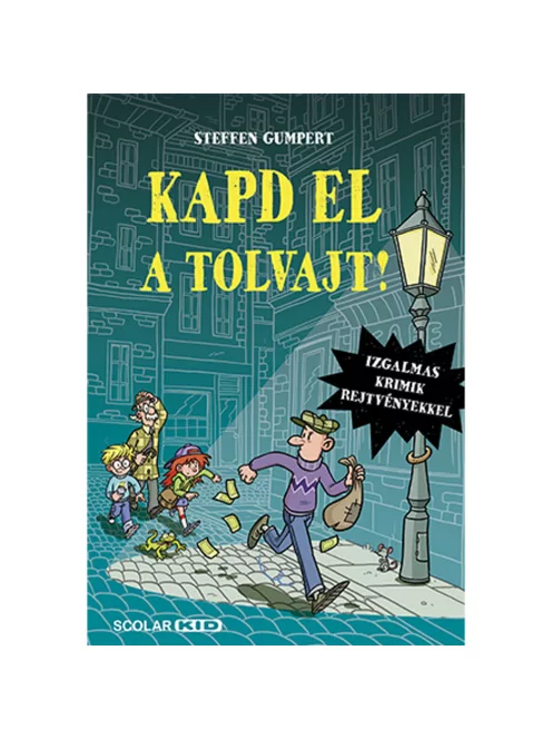 Scolar kiadó - Steffen Gumbert - Kapd el a tolvajt!