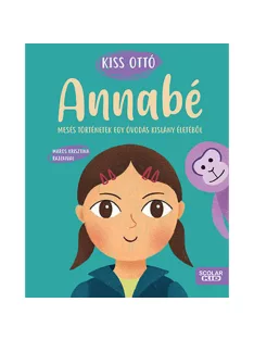   Scolar kiadó - Kiss Ottó - Annabé – Mesés történetek egy óvodás kislány életéből