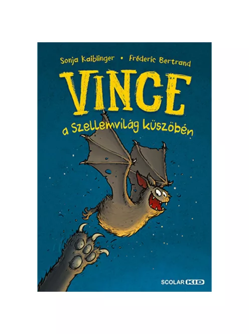 Scolar kiadó - Sonja Kaiblinger – Fréderic Bertrand - Vince a Szellemvilág küszöbén (Vince 1.)