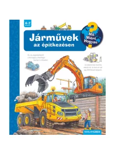   Scolar kiadó - Andrea Erne - Járművek az építkezésen – Mit? Miért? Hogyan? (56.)