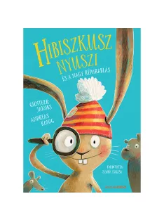   Scolar kiadó - Andreas König - Hibiszkusz nyuszi és a nagy réparablás