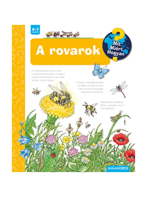 Scolar kiadó - Angela Weinhold - A rovarok (2. kiadás) – Mit? Miért? Hogyan? (21.)