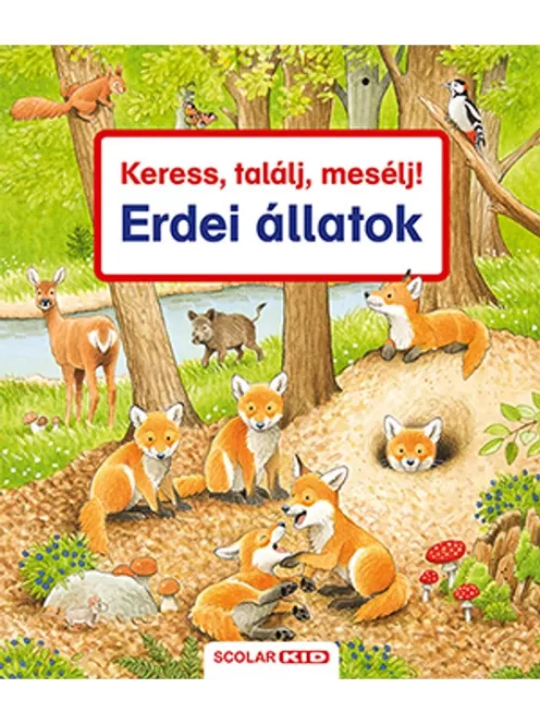 Scolar Kiadó - Keress, találj, mesélj! Erdei állatok