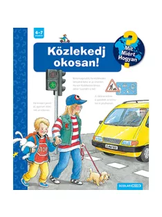   Scolar kiadó - Angela Weinhold - Közlekedj okosan! (3. kiadás) – Mit? Miért? Hogyan? (5.)
