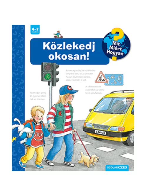 Scolar kiadó - Angela Weinhold - Közlekedj okosan! (3. kiadás) – Mit? Miért? Hogyan? (5.)