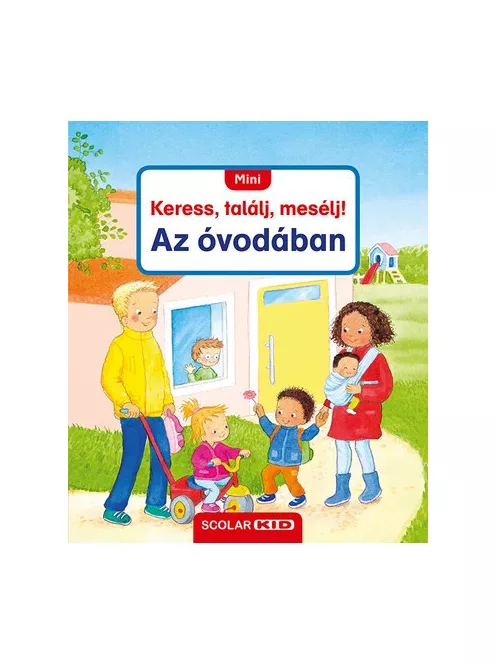 Scolar Kiadó - Mini Keress, találj, mesélj! Az óvodában