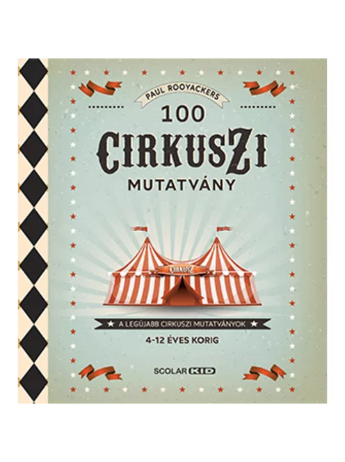 Scolar kiadó - Paul Rooyackers - 100 cirkuszi mutatvány