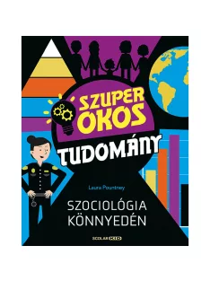   Scolar kiadó - Laura Pountney - Szociológia könnyedén (Szuper okos tudomány)