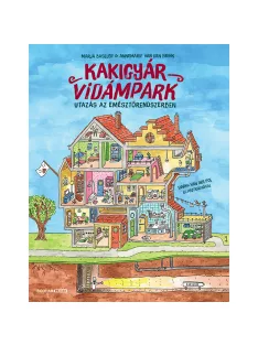   Scolar kiadó - Marja Baseler – Annemarie van den Brink - Kakigyár Vidámpark - Utazás az emésztőrendszerben (2. kiadás)