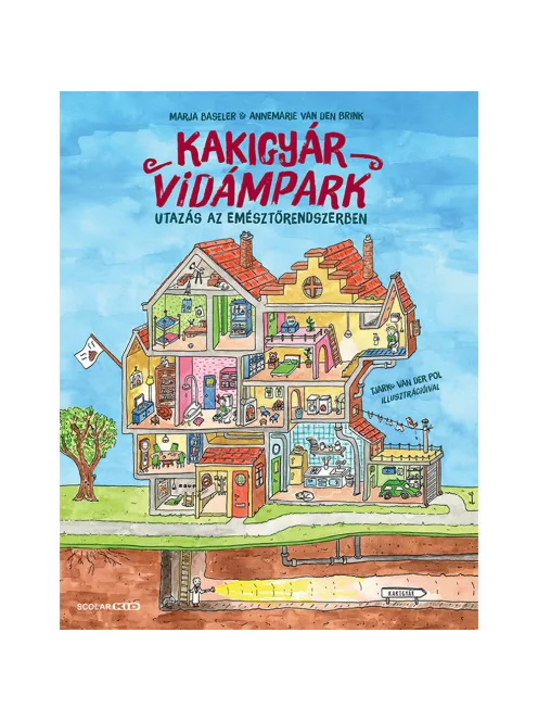 Scolar kiadó - Marja Baseler – Annemarie van den Brink - Kakigyár Vidámpark - Utazás az emésztőrendszerben (2. kiadás)