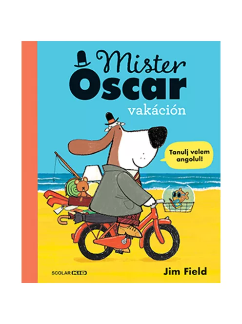 Scolar kiadó - Jim Field - Mister Oscar vakáción