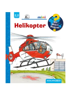   Scolar kiadó - Andrea Erne - Helikopter – Mit? Miért? Hogyan? Mini (53.)